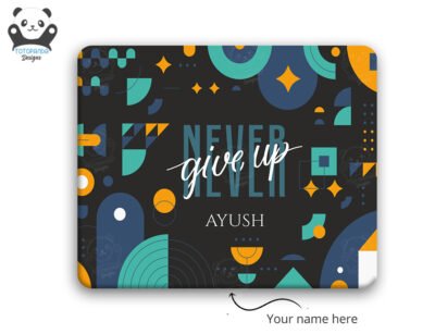 Never Give Up - Abstract Design Mouse Pad